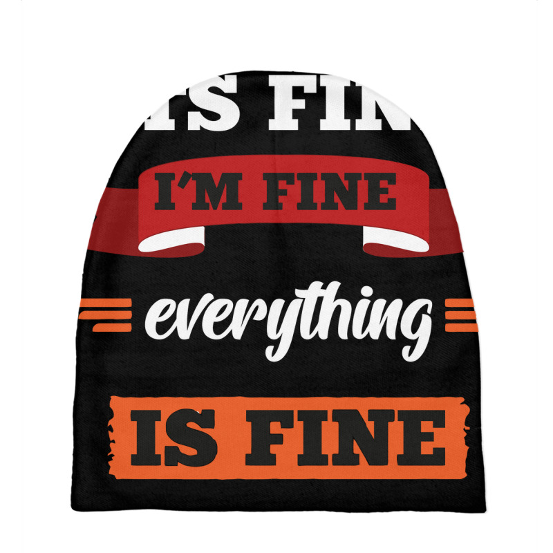 Its Fine I'm Fine Everything Is Fine, Gift Baby Beanies | Artistshot