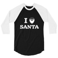 I Love Santa Claus 3/4 Sleeve Shirt | Artistshot