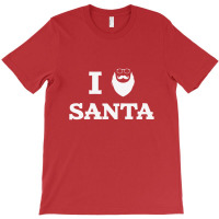 I Love Santa Claus T-shirt | Artistshot