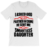 Smartass Daughter T-shirt | Artistshot