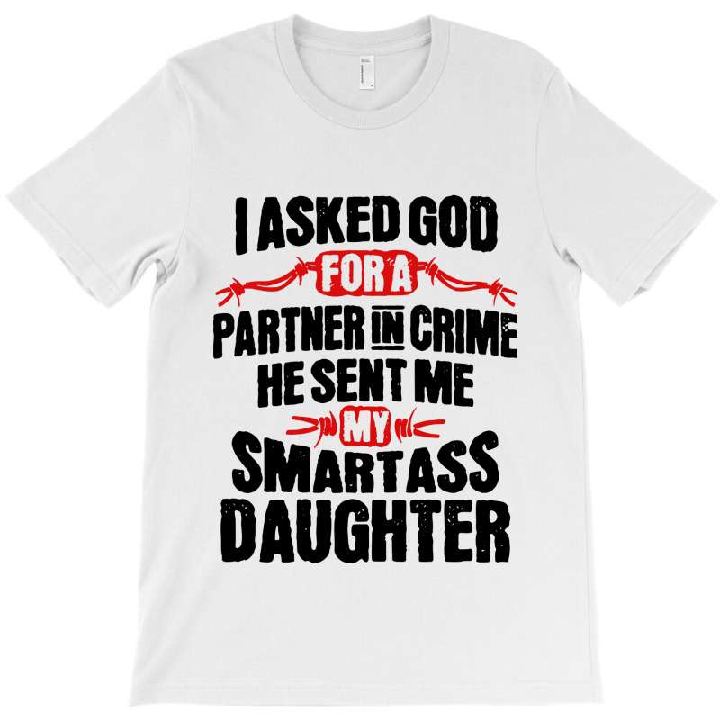 Smartass Daughter T-shirt | Artistshot