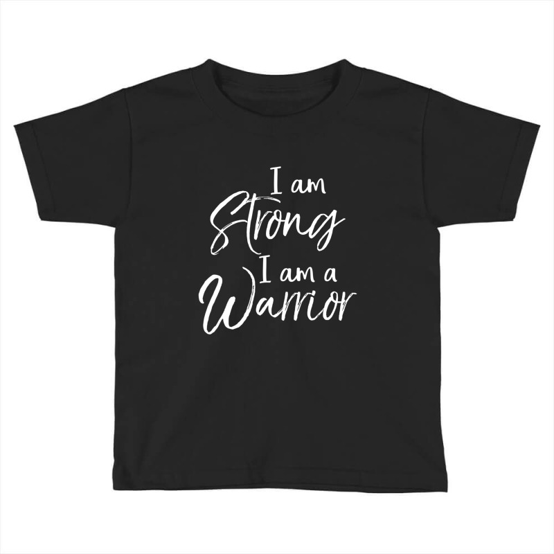 Cancer Treatment Survivor I Am Strong I Am A Warrior Toddler T-shirt | Artistshot