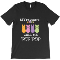 My Favorite Peeps Call Me Pop T-shirt | Artistshot