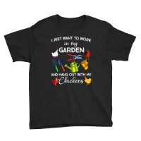 I Just Want To Work In My Garden And Hangout With Chickens Youth Tee | Artistshot