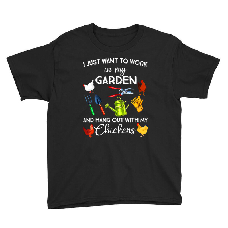 I Just Want To Work In My Garden And Hangout With Chickens Youth Tee by Kanmopsuk45 | Artistshot