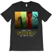 May The Forest Be With You, Wicked Design, Wicked, Design, Forest, Cam T-shirt | Artistshot