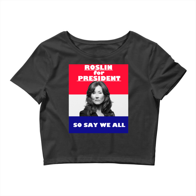 Battlestar Galactica Roslin For President Crop Top by cm-arts | Artistshot