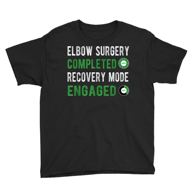 Elbow Surgery Recovery Mode Broken Elbow Arthroscopy T Shirt Youth Tee by cm-arts | Artistshot