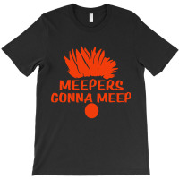 Meepers Gonna Meep, Meepers Gonna, Meep Funny Meepers Beaker, Meepers, T-shirt | Artistshot