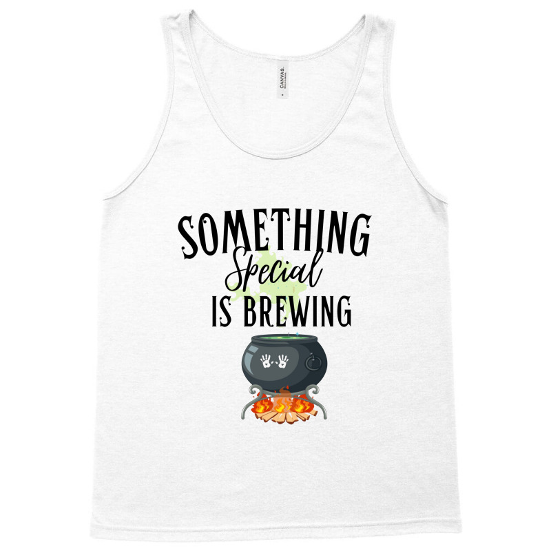 Something Special Is Brewing Tank Top | Artistshot