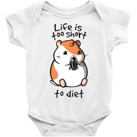 Life Is Too Short To Diet For Light Baby Bodysuit | Artistshot