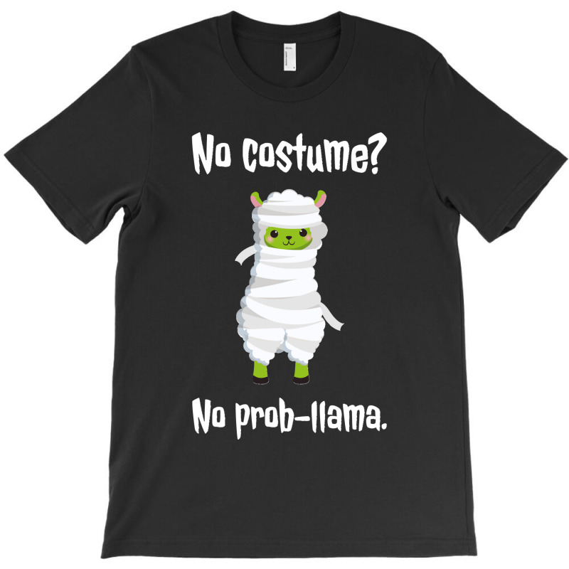 No Costume No Prob Llama Funny Halloween Costume Sweatshirt T-shirt | Artistshot