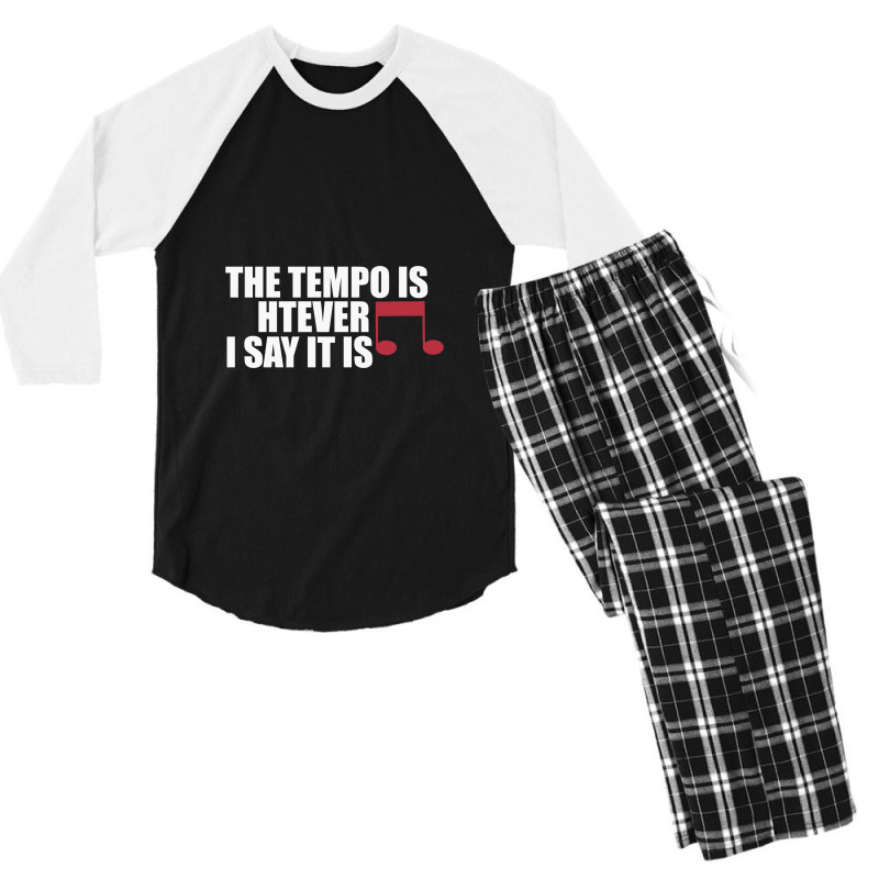 The Tempo Is Whatever I Say It Is Relaxed Fit Men's 3/4 Sleeve Pajama Set | Artistshot