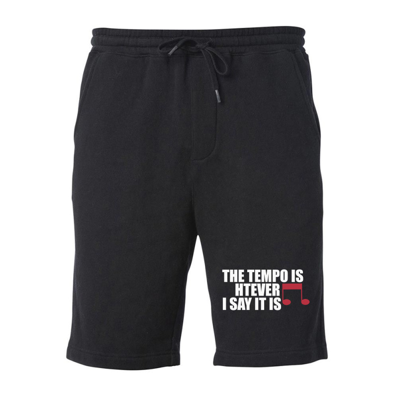 The Tempo Is Whatever I Say It Is Relaxed Fit Fleece Short | Artistshot