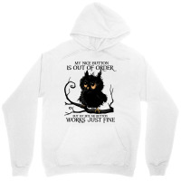 My Nice Button Is Out Of Order But My Bite Me Button Works Pullover Ho Unisex Hoodie | Artistshot