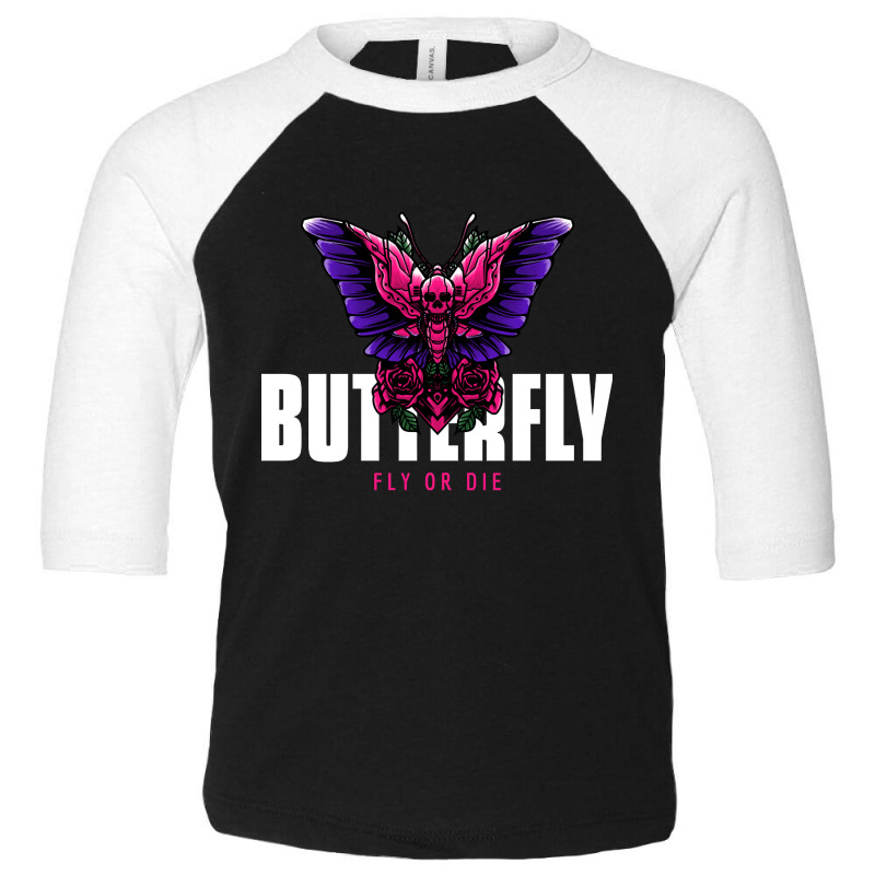 Butterfly Fly Or Die, Butterfly Fly Or Die Vintage, Butterfly Fly Or D Toddler 3/4 Sleeve Tee by SHOPTTTTR5 | Artistshot