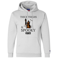 Thick Thighs And Spooky Vibes Champion Hoodie | Artistshot