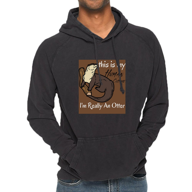 This Is My Human Costume I'm Really An Otter Vintage Hoodie | Artistshot