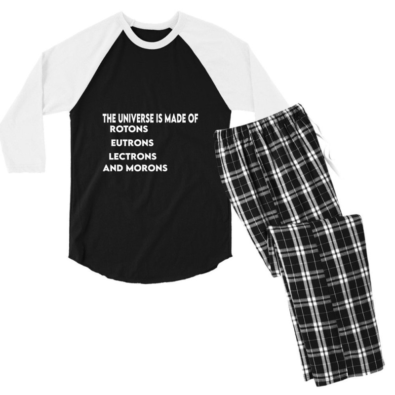 Universe Is Made Of Protons Neutrons Electrons And Morons, Funny Gift Men's 3/4 Sleeve Pajama Set by TheSkulloids | Artistshot