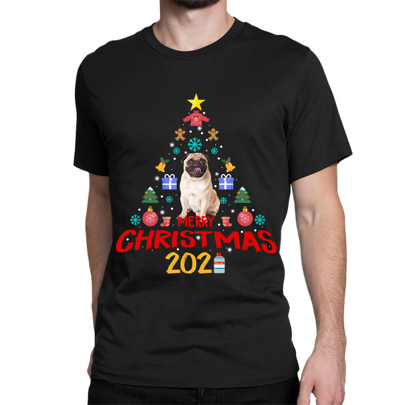 Pug Dog Merry Christmas Tree 2021 Vaccination Pug Costume Dog Lover 78 Classic T-shirt by coolquirrell | Artistshot