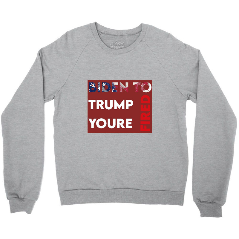 You're Fired Trump, Inauguration Day Crewneck Sweatshirt | Artistshot