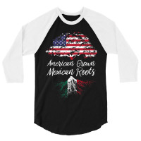 American Grown With Mexican Roots Born In Mexico 3/4 Sleeve Shirt | Artistshot