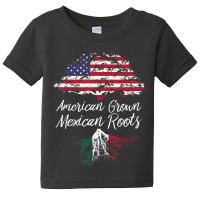 American Grown With Mexican Roots Born In Mexico Baby Tee | Artistshot