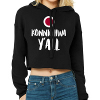 Konnichiwa Y'all Funny Japanese Hello Greetings Japan Home T Shirt Cropped Hoodie | Artistshot