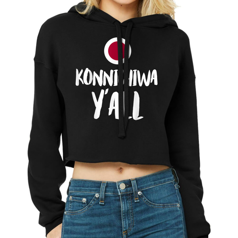 Konnichiwa Y'all Funny Japanese Hello Greetings Japan Home T Shirt Cropped Hoodie by cm-arts | Artistshot