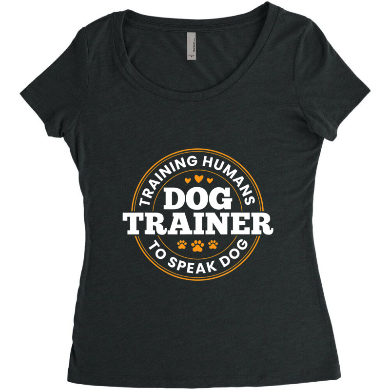 Dog Trainer Training Humans To Speak Dog Dog Training Women's Triblend Scoop T-shirt by Konlasa6638 | Artistshot