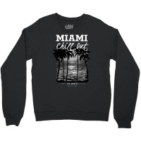 Cool Miami Beach Shirts, Miami Vacation Chill Out, Miami Crewneck Sweatshirt | Artistshot