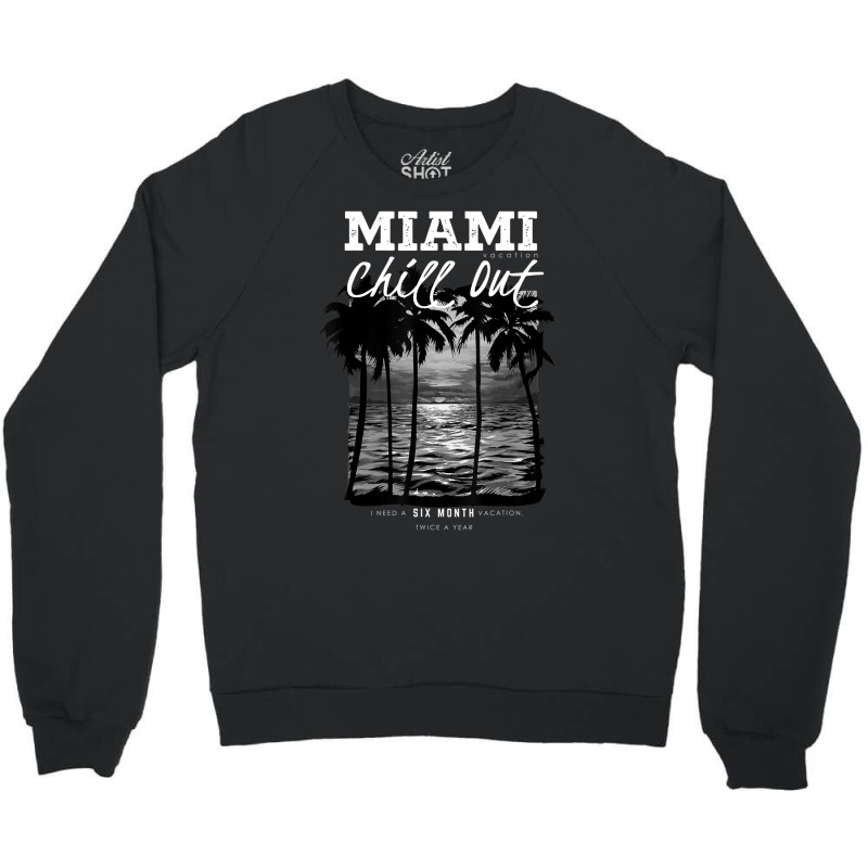 Cool Miami Beach Shirts, Miami Vacation Chill Out, Miami Crewneck Sweatshirt by Aiello Mcdade | Artistshot