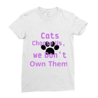 Cats Choose Us, We Don_t Own Them Ladies Fitted T-shirt | Artistshot