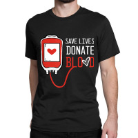 Blood Donor Phlebotomy Kit Donation Save Lives Donate Blood Classic T-shirt | Artistshot