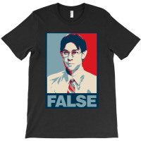 False. T-shirt | Artistshot