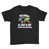 The World Is Just A Cat Playing With Australia Youth Tee | Artistshot