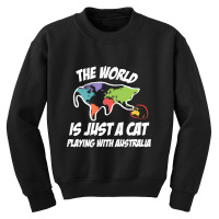 The World Is Just A Cat Playing With Australia Youth Sweatshirt | Artistshot