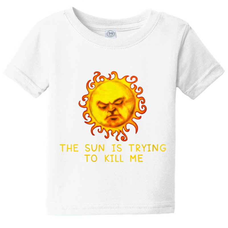 Womens The Sun Is Trying To Kill Me   Sarcastic Computer Nerd Joke V N Baby Tee | Artistshot