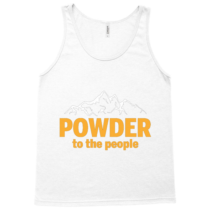 Powder To The People For Dark Tank Top by Donnacalvertv | Artistshot