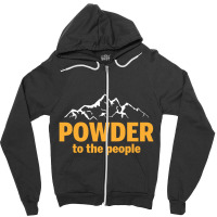 Powder To The People For Dark Zipper Hoodie | Artistshot