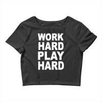 Work Out Play Hard Funny Crop Top | Artistshot