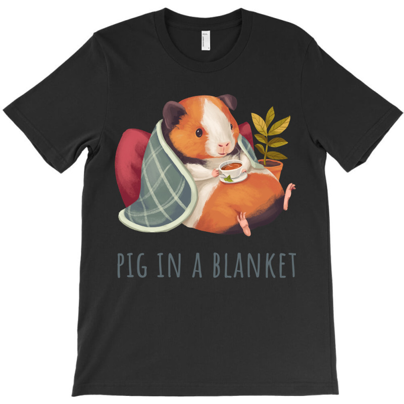 Cozy Guinea Pig In Blanket, Pig In A Blanket, Cozy Guinea Pig, In A Bl T-shirt | Artistshot