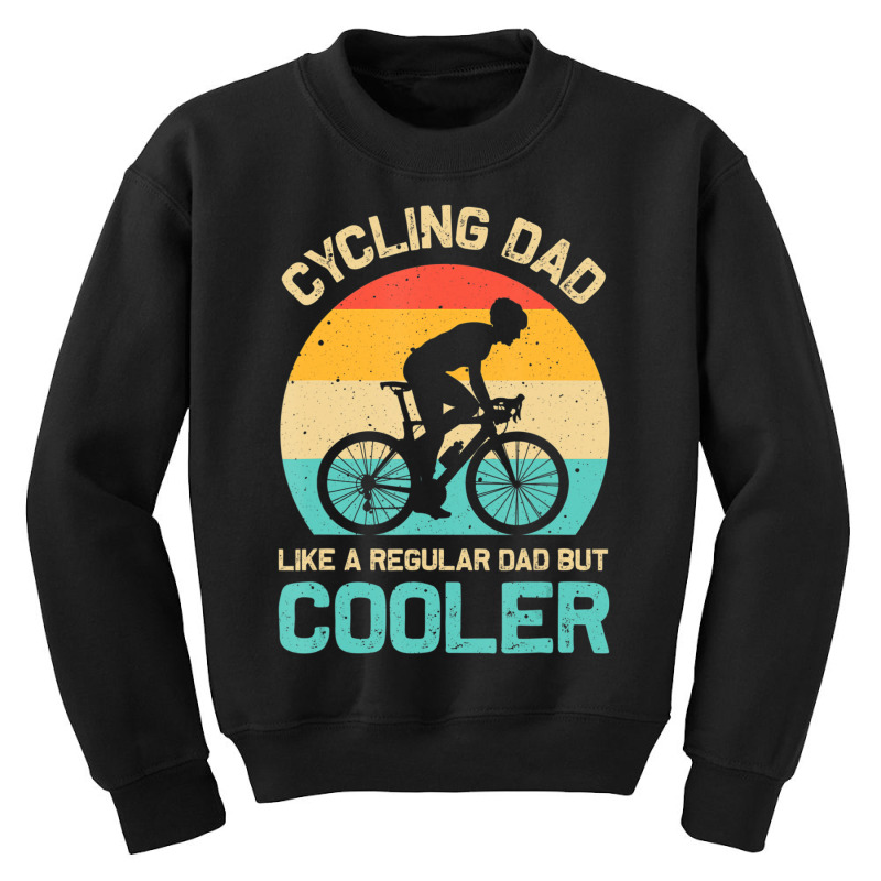 Cycling Dad Like A Regular Dad But Cooler Cyclist Youth Sweatshirt | Artistshot