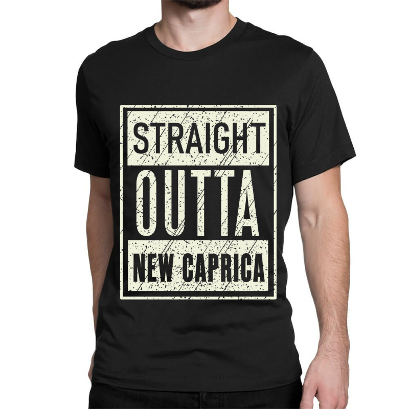 Straight Outta New Caprica Classic T-shirt | Artistshot