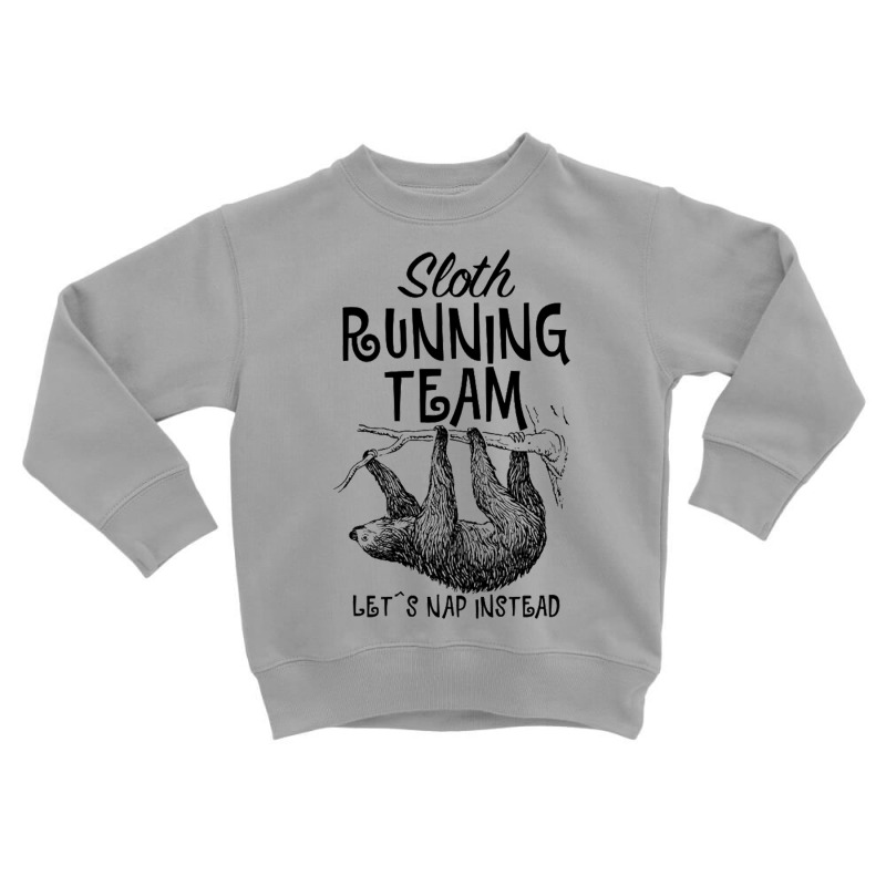 Sloth Running Team Let's Nap Instead For Light Toddler Sweatshirt by cm-arts | Artistshot