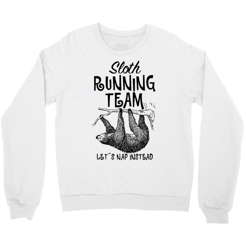 Sloth Running Team Let's Nap Instead For Light Crewneck Sweatshirt by cm-arts | Artistshot