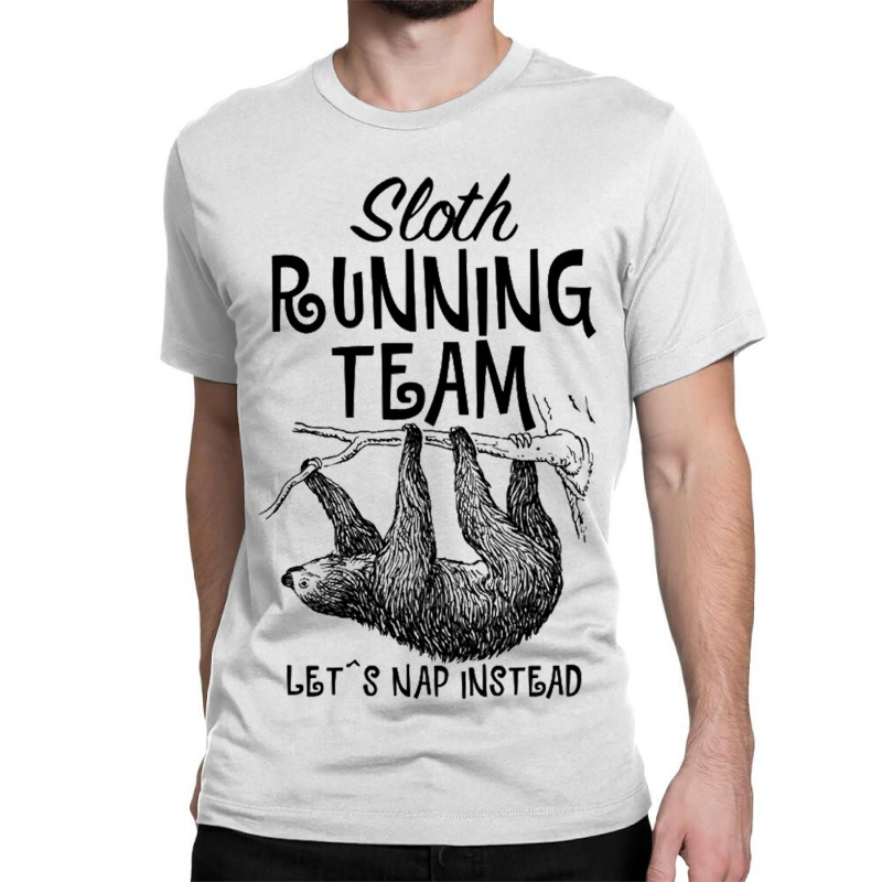 Sloth Running Team Let's Nap Instead For Light Classic T-shirt by cm-arts | Artistshot