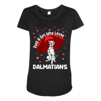 Dalmatian Dogs Just A Girl Who Loves Dalmatians Girls Gift Maternity Scoop Neck T-shirt | Artistshot