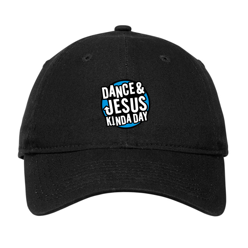 Dance & Jesus Kinda Day, Christian Dancing Fun Dancer Adjustable Cap by thangdinhsinhelf | Artistshot