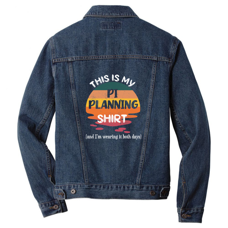 This Is My Pi Planning& Im Wearing It Both Days Safe Agile Planning Men Denim Jacket by EugeneSparks | Artistshot